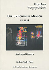 Kartonierter Einband Der unsichtbare Mensch in uns von Kathrin Studer-Senn