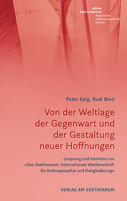 Kartonierter Einband Von der Weltlage der Gegenwart und der Gestaltung neuer Hoffnungen von Peter Selg, Rudi Bind