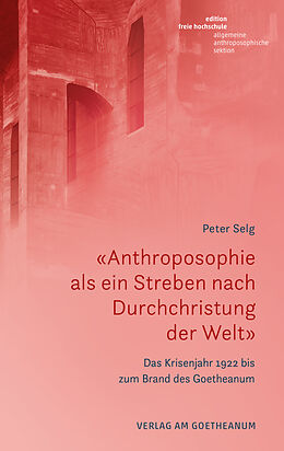 Kartonierter Einband «Anthroposophie als ein Streben nach Durchchristung der Welt» von Peter Selg