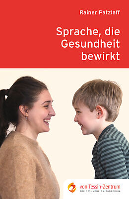 Kartonierter Einband Sprache, die Gesundheit bewirkt von Rainer Patzlaff