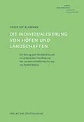 E-Book (pdf) Die Individualisierung von Höfen und Landschaften von Christof Klemmer