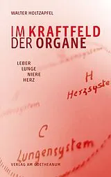 Kartonierter Einband Im Kraftfeld der Organe von Walter Holtzapfel