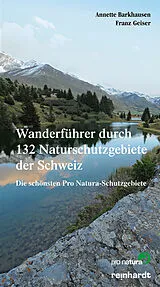 Fester Einband Wanderführer durch 132 Naturschutzgebiete der Schweiz von Annette Barkhausen