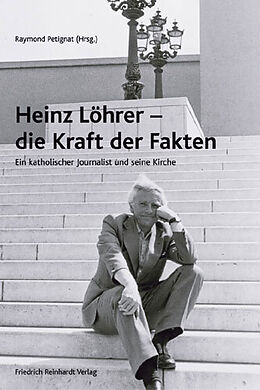Kartonierter Einband Heinz Löhrer - die Kraft der Fakten von 