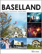 Fester Einband Baselland von A bis Z von René Salathé, Daniel Schaub, Michael Martin