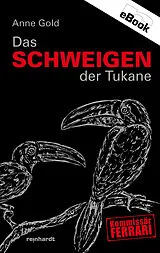 E-Book (epub) Das Schweigen der Tukane von Anne Gold
