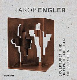 Fester Einband Skulpturen und grafische Arbeiten aus 60 Jahren von Jakob Engler