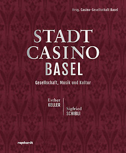 Fester Einband Stadtcasino Basel von Esther Keller, Sigfried Schibli