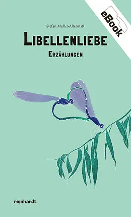E-Book (epub) Libellenliebe von Stefan Müller-Altermatt
