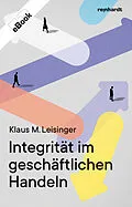 E-Book (epub) Integrität im geschäftlichen Handeln von Klaus M. Leisinger