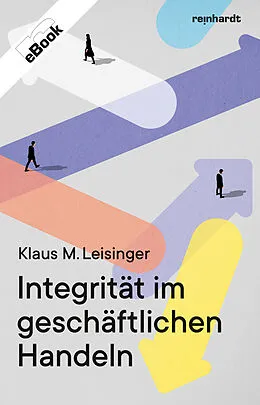 E-Book (epub) Integrität im geschäftlichen Handeln von Klaus M. Leisinger