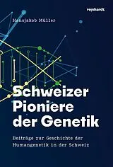 Fester Einband Schweizer Pioniere der Genetik von Müller Hansjakob