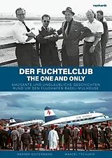 Fester Einband Der Fuchtelclub  The one and only von Werner Soltermann, Marcel Tschudin