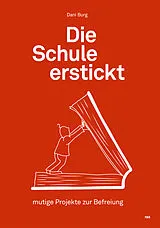 Kartonierter Einband Die Schule erstickt von Dani Burg