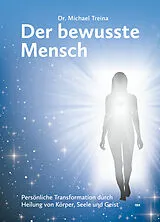 Kartonierter Einband Der bewusste Mensch von Michael Dr. Treina