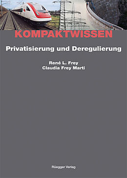 Kartonierter Einband Privatisierung und Deregulierung von René L. Frey, Claudia Frey Marti