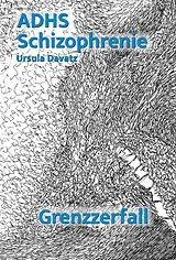 Kartonierter Einband (Kt) ADHS und Schizophrenie von Ursula Davatz