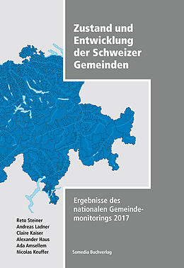 Kartonierter Einband Zustand und Entwicklung der Schweizer Gemeinden von Reto Steiner, Andreas Ladner, Alexander Haus