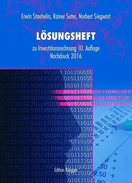 E-Book (pdf) Lösungsheft - Investitionsrechnung von Norbert Siegwart, Erwin Staehelin, Rainer Suter