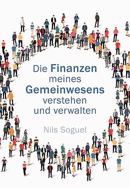 Kartonierter Einband Die Finanzen meines Gemeinwesens verstehen und verwalten von Nils Soguel