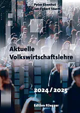 E-Book (pdf) Aktuelle Volkswirtschaftslehre 2024/2025 von Jan-Egbert Sturm, Peter Eisenhut
