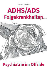 Kartonierter Einband ADHS/ADS Folgekrankheiten von Ursula Davatz