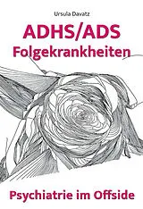 Kartonierter Einband ADHS/ADS Folgekrankheiten von Ursula Davatz