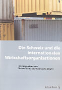 Die Schweiz und die internationalen Wirtschaftsorganisationen
