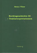 Kartonierter Einband Rechtsgeschichte III - Textinterpretationen von Marcel Senn, Andreas Thier