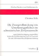Kartonierter Einband Die Zwangsvollstreckung von Unterlassungspflichten im schweizerischen Zivilprozessrecht von Christian Kölz