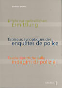 Kartonierter Einband Tafeln zur polizeilichen Ermittlung / Tableaux synoptiques des enquêtes de police / Tavole sinottiche sulle indagini di polizia von Gianfranco Albertini