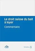 Fester Einband Le droit suisse du bail à loyer von Peter Burkhalter, Emmanuelle Martinez-Favre