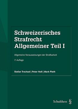 Fester Einband Schweizerisches Strafrecht. Allgemeiner Teil I (PrintPlu§) von Stefan Trechsel, Peter Noll, Mark Pieth