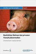Kartonierter Einband Rechtlicher Rahmen bei privaten Tierschutzkontrollen von Christine Künzli, Vanessa Gerritsen