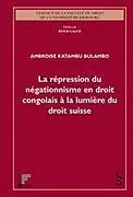 Kartonierter Einband La répression du négationnisme en droit congolais à la lumière du droit suisse von Ambroise Katambu Bulambo