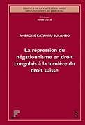 Kartonierter Einband La répression du négationnisme en droit congolais à la lumière du droit suisse von Ambroise Katambu Bulambo