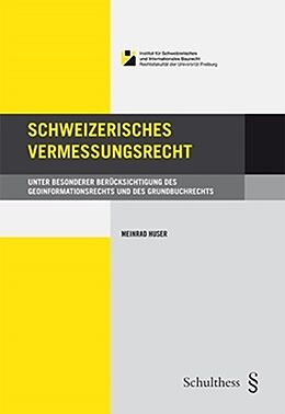 Fester Einband Schweizerisches Vermessungsrecht von Meinrad Huser