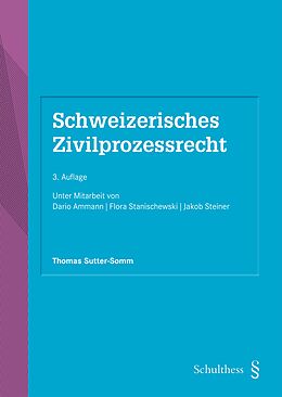 Fester Einband Schweizerisches Zivilprozessrecht (PrintPlu§) von Thomas Sutter-Somm