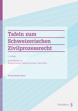 Kartonierter Einband Tafeln zum Schweizerischen Zivilprozessrecht (PrintPlu§) von Thomas Sutter-Somm