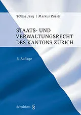 Kartonierter Einband Staats- und Verwaltungsrecht des Kantons Zürich von Tobias Jaag, Markus Rüssli