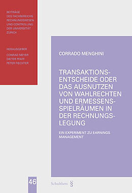 Kartonierter Einband Transaktionsentscheide oder das Ausnutzen von Wahlrechten und Ermessensspielräumen in der Rechnungslegung von Corrado Menghini