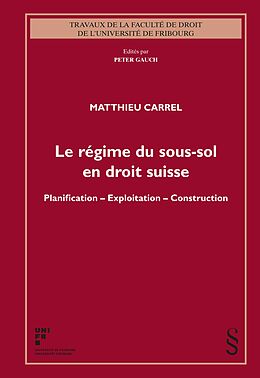 Kartonierter Einband Le régime du sous-sol en droit suisse von Matthieu Carrel