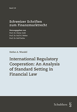 Couverture cartonnée International Regulatory Cooperation: An Analysis of Standard Setting in Financial Law de Stefan A. Wandel