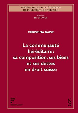 Kartonierter Einband La communauté héréditaire: sa composition, ses biens et ses dettes en droit suisse von Christina Gaist