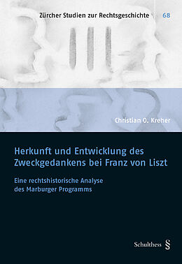 Kartonierter Einband Herkunft und Entwicklung des Zweckgedankens bei Franz von Liszt von Christian Oliver Kreher