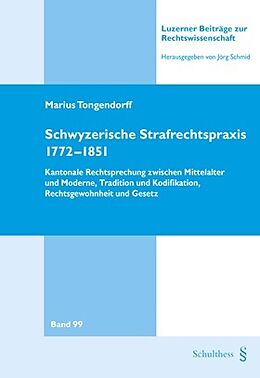 Kartonierter Einband Schwyzerische Strafrechtspraxis 1772-1851 von Marius Tongendorff