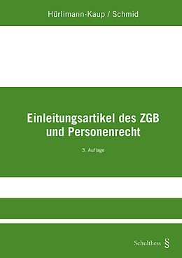 Kartonierter Einband Einleitungsartikel des ZGB und Personenrecht von Jörg Schmid, Bettina Hürlimann-Kaup