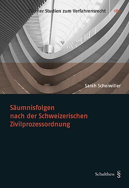 Kartonierter Einband Säumnisfolgen nach der Schweizerischen Zivilprozessordnung von Sarah Scheiwiller
