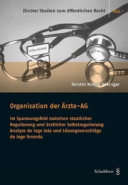 Kartonierter Einband Organisation der Ärzte-AG von Kerstin Noëlle Vokinger