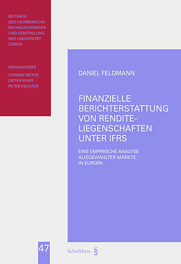 Kartonierter Einband Finanzielle Berichterstattung von Renditeliegenschaften unter IFRS von Daniel Feldmann